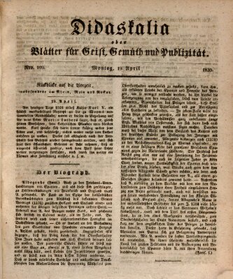 Didaskalia oder Blätter für Geist, Gemüth und Publizität (Didaskalia) Montag 19. April 1830