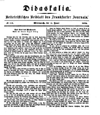 Didaskalia Mittwoch 15. Juni 1870