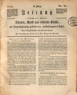 Der Freimüthige oder Unterhaltungsblatt für gebildete, unbefangene Leser Samstag 18. Oktober 1823