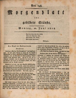 Morgenblatt für gebildete Stände Montag 22. Juni 1818
