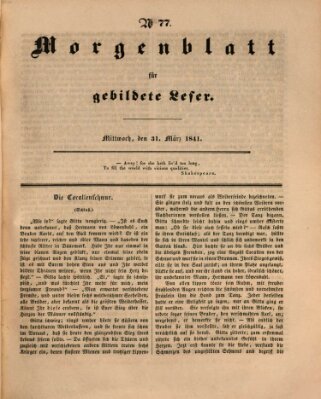 Morgenblatt für gebildete Leser (Morgenblatt für gebildete Stände) Mittwoch 31. März 1841