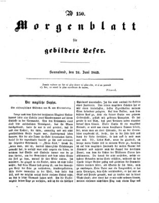 Morgenblatt für gebildete Leser (Morgenblatt für gebildete Stände) Samstag 24. Juni 1843