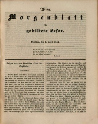 Morgenblatt für gebildete Leser (Morgenblatt für gebildete Stände) Dienstag 2. April 1844