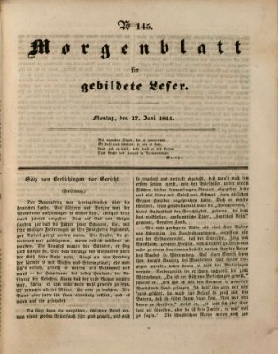 Morgenblatt für gebildete Leser (Morgenblatt für gebildete Stände) Montag 17. Juni 1844
