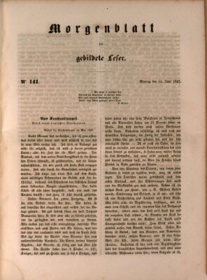 Morgenblatt für gebildete Leser (Morgenblatt für gebildete Stände) Montag 14. Juni 1847