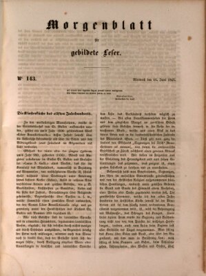 Morgenblatt für gebildete Leser (Morgenblatt für gebildete Stände) Mittwoch 16. Juni 1847