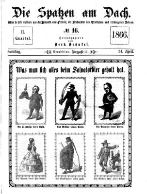 Die Spatzen am Dach (Stadtfraubas) Samstag 14. April 1866