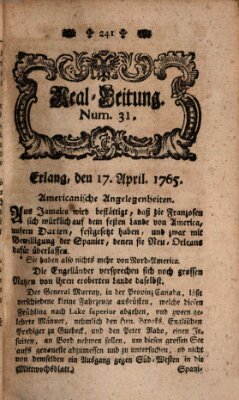 Real-Zeitung aufs Jahr ... das ist Auszug der neuesten Weltgeschichte (Erlanger Real-Zeitung) Mittwoch 17. April 1765