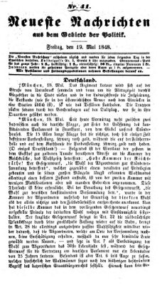Neueste Nachrichten aus dem Gebiete der Politik (Münchner neueste Nachrichten) Freitag 19. Mai 1848