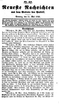 Neueste Nachrichten aus dem Gebiete der Politik (Münchner neueste Nachrichten) Sonntag 21. Mai 1848