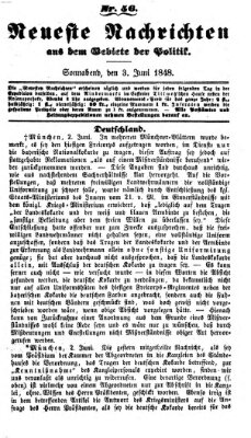 Neueste Nachrichten aus dem Gebiete der Politik (Münchner neueste Nachrichten) Samstag 3. Juni 1848