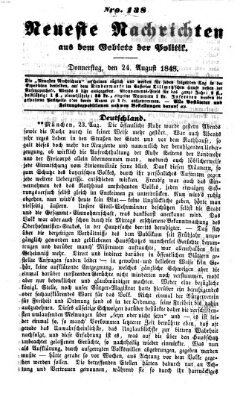 Neueste Nachrichten aus dem Gebiete der Politik (Münchner neueste Nachrichten) Donnerstag 24. August 1848