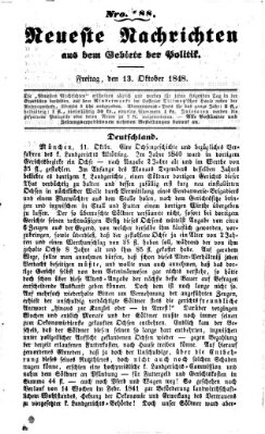 Neueste Nachrichten aus dem Gebiete der Politik Freitag 13. Oktober 1848