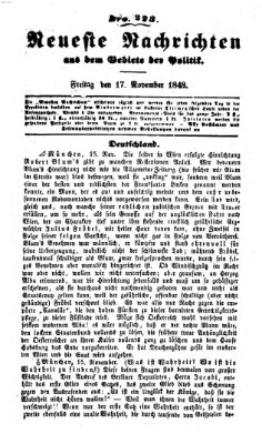 Neueste Nachrichten aus dem Gebiete der Politik Freitag 17. November 1848