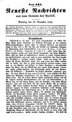 Neueste Nachrichten aus dem Gebiete der Politik Sonntag 19. November 1848