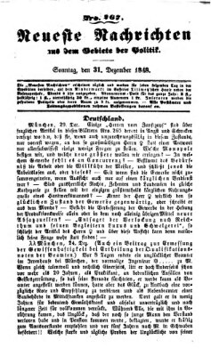 Neueste Nachrichten aus dem Gebiete der Politik (Münchner neueste Nachrichten) Sonntag 31. Dezember 1848