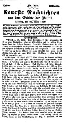 Neueste Nachrichten aus dem Gebiete der Politik (Münchner neueste Nachrichten) Dienstag 23. April 1850