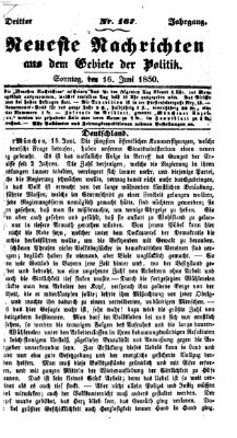 Neueste Nachrichten aus dem Gebiete der Politik (Münchner neueste Nachrichten) Sonntag 16. Juni 1850