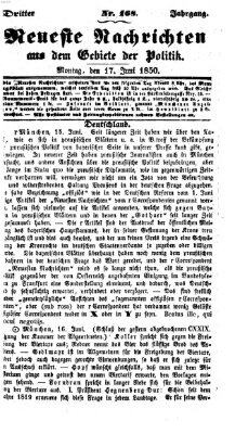 Neueste Nachrichten aus dem Gebiete der Politik (Münchner neueste Nachrichten) Montag 17. Juni 1850