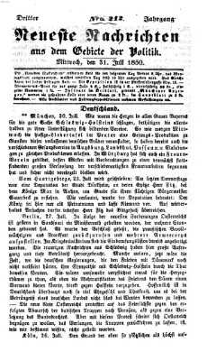 Neueste Nachrichten aus dem Gebiete der Politik (Münchner neueste Nachrichten) Mittwoch 31. Juli 1850