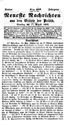Neueste Nachrichten aus dem Gebiete der Politik (Münchner neueste Nachrichten) Samstag 17. August 1850