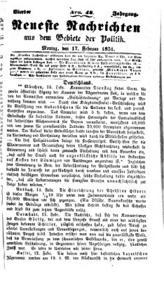 Neueste Nachrichten aus dem Gebiete der Politik (Münchner neueste Nachrichten) Montag 17. Februar 1851