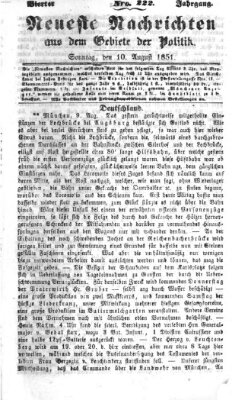Neueste Nachrichten aus dem Gebiete der Politik Sonntag 10. August 1851