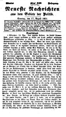 Neueste Nachrichten aus dem Gebiete der Politik (Münchner neueste Nachrichten) Sonntag 17. August 1851
