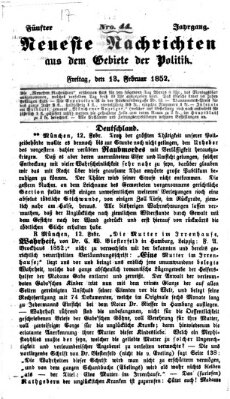 Neueste Nachrichten aus dem Gebiete der Politik (Münchner neueste Nachrichten) Freitag 13. Februar 1852