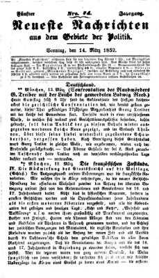 Neueste Nachrichten aus dem Gebiete der Politik Sonntag 14. März 1852