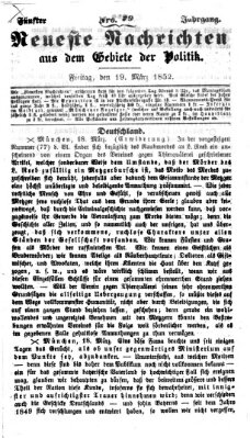 Neueste Nachrichten aus dem Gebiete der Politik Freitag 19. März 1852
