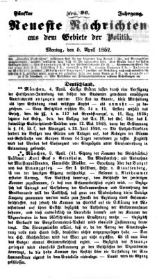Neueste Nachrichten aus dem Gebiete der Politik (Münchner neueste Nachrichten) Montag 5. April 1852