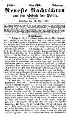 Neueste Nachrichten aus dem Gebiete der Politik (Münchner neueste Nachrichten) Samstag 17. Juli 1852