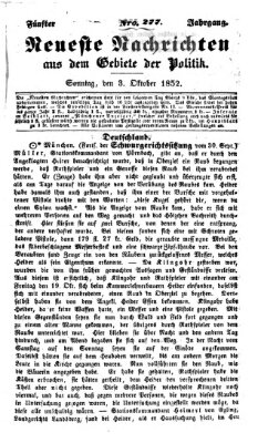 Neueste Nachrichten aus dem Gebiete der Politik (Münchner neueste Nachrichten) Sonntag 3. Oktober 1852