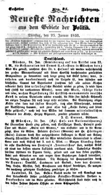 Neueste Nachrichten aus dem Gebiete der Politik (Münchner neueste Nachrichten) Dienstag 25. Januar 1853