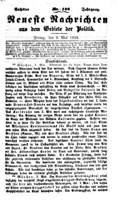 Neueste Nachrichten aus dem Gebiete der Politik (Münchner neueste Nachrichten) Freitag 6. Mai 1853