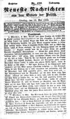 Neueste Nachrichten aus dem Gebiete der Politik Dienstag 10. Mai 1853