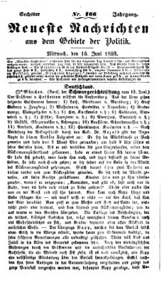 Neueste Nachrichten aus dem Gebiete der Politik (Münchner neueste Nachrichten) Mittwoch 15. Juni 1853