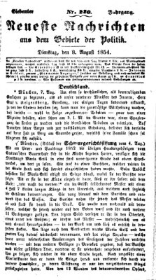 Neueste Nachrichten aus dem Gebiete der Politik Dienstag 8. August 1854
