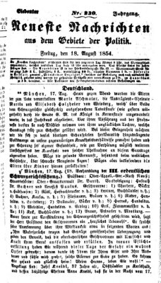 Neueste Nachrichten aus dem Gebiete der Politik (Münchner neueste Nachrichten) Freitag 18. August 1854