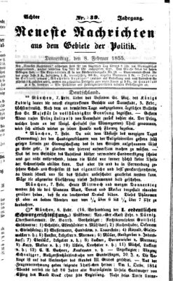 Neueste Nachrichten aus dem Gebiete der Politik Donnerstag 8. Februar 1855