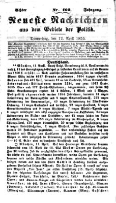 Neueste Nachrichten aus dem Gebiete der Politik (Münchner neueste Nachrichten) Donnerstag 12. April 1855