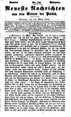Neueste Nachrichten aus dem Gebiete der Politik (Münchner neueste Nachrichten) Sonntag 16. März 1856