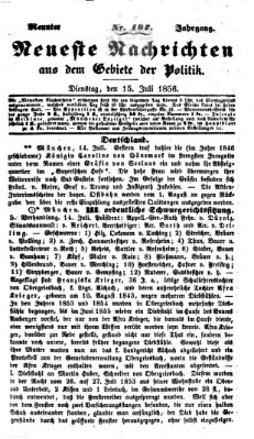 Neueste Nachrichten aus dem Gebiete der Politik (Münchner neueste Nachrichten) Dienstag 15. Juli 1856