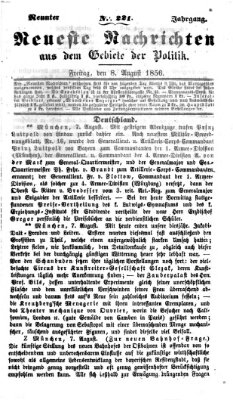Neueste Nachrichten aus dem Gebiete der Politik Freitag 8. August 1856