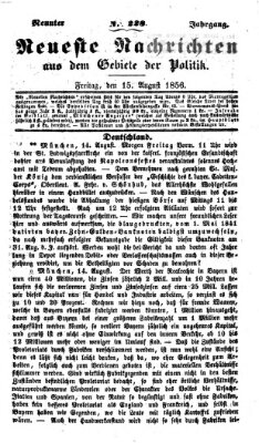 Neueste Nachrichten aus dem Gebiete der Politik (Münchner neueste Nachrichten) Freitag 15. August 1856