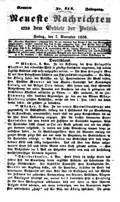 Neueste Nachrichten aus dem Gebiete der Politik (Münchner neueste Nachrichten) Freitag 7. November 1856