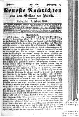 Neueste Nachrichten aus dem Gebiete der Politik (Münchner neueste Nachrichten) Freitag 13. Februar 1857