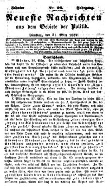 Neueste Nachrichten aus dem Gebiete der Politik Dienstag 31. März 1857