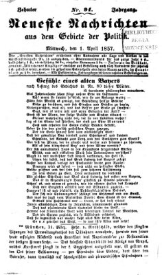 Neueste Nachrichten aus dem Gebiete der Politik Mittwoch 1. April 1857